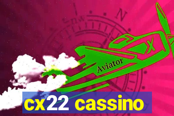 cx22 cassino